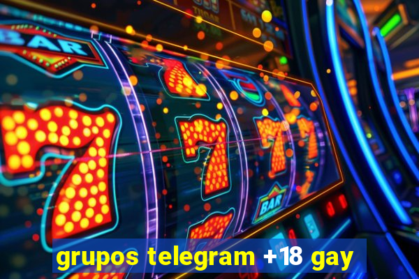 grupos telegram +18 gay