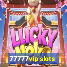 77777vip slots