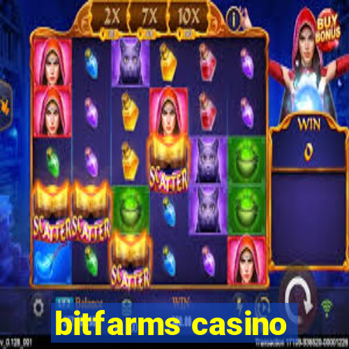 bitfarms casino