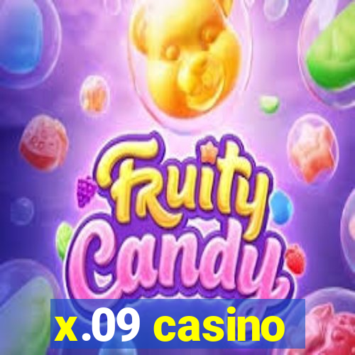 x.09 casino