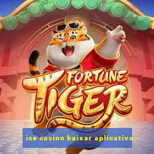 ice casino baixar aplicativo