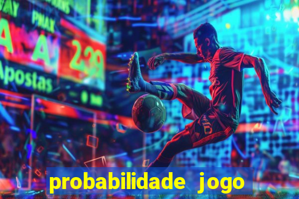 probabilidade jogo de hoje