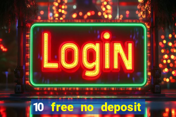 10 free no deposit casino uk 2021