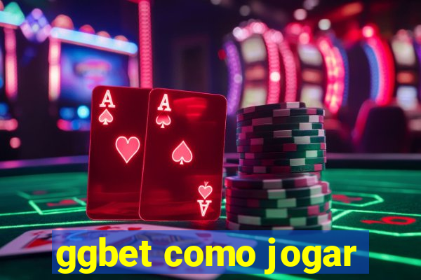 ggbet como jogar