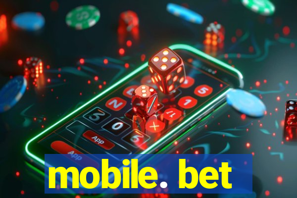 mobile. bet