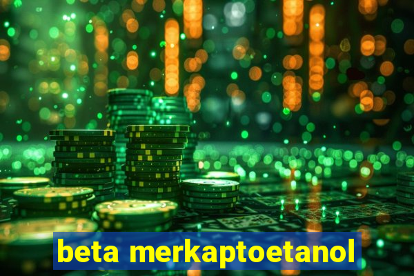 beta merkaptoetanol