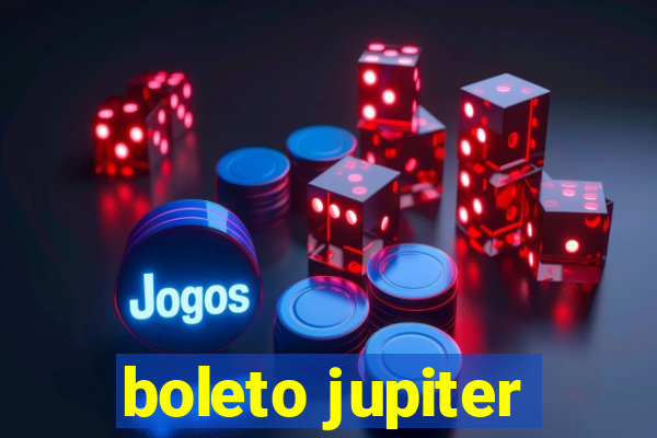 boleto jupiter