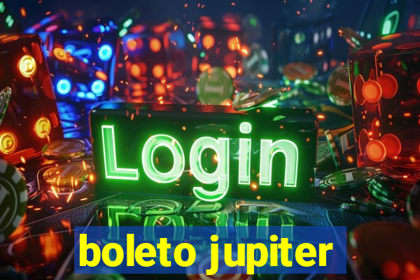 boleto jupiter