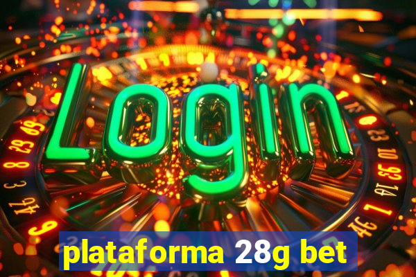 plataforma 28g bet