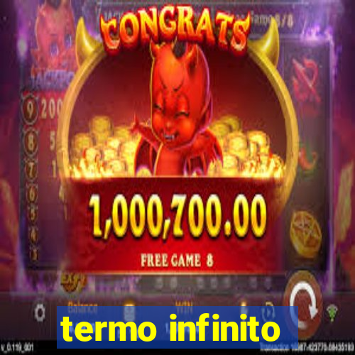 termo infinito