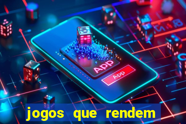 jogos que rendem dinheiro de verdade