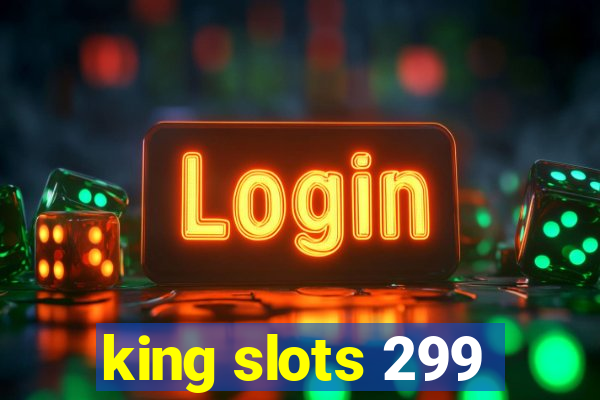 king slots 299