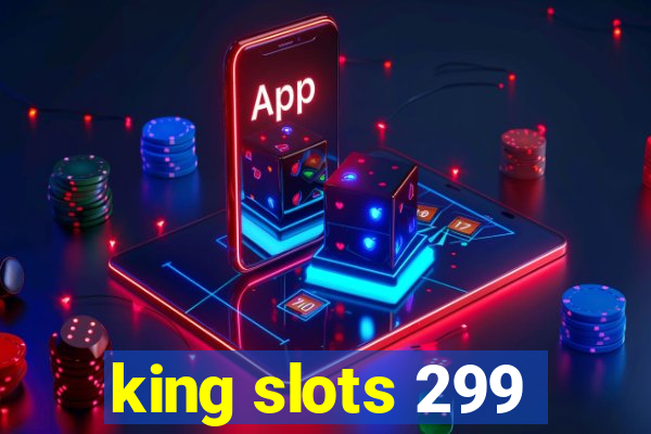 king slots 299