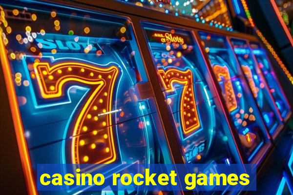 casino rocket games