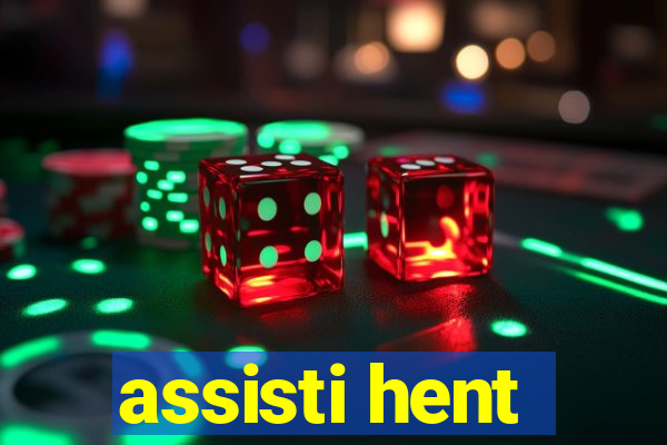 assisti hent