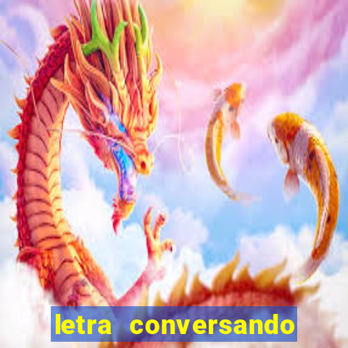 letra conversando com deus