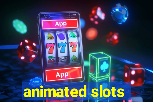 animated slots