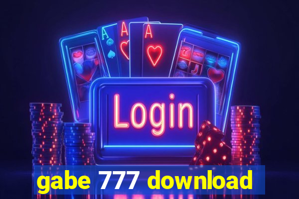 gabe 777 download