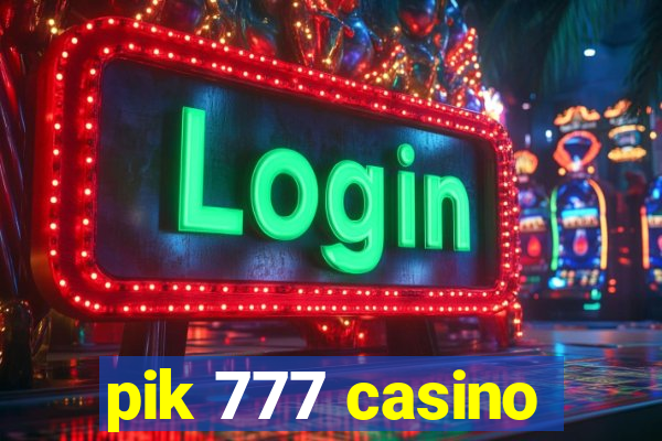 pik 777 casino