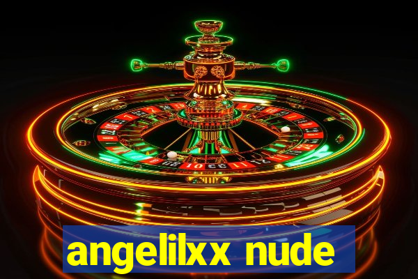 angelilxx nude