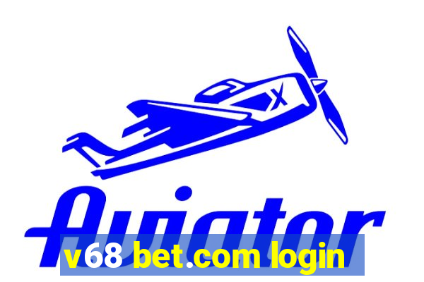 v68 bet.com login