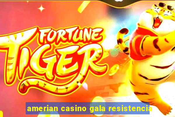 amerian casino gala resistencia