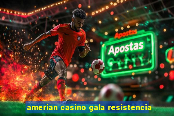 amerian casino gala resistencia