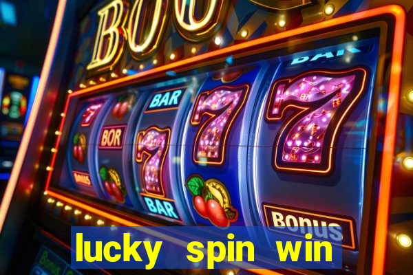 lucky spin win real money online