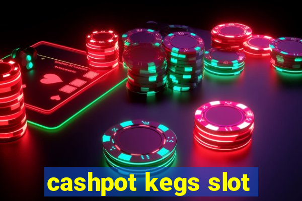 cashpot kegs slot