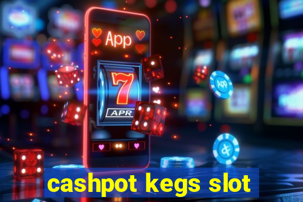 cashpot kegs slot