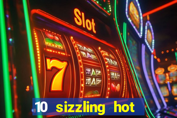 10 sizzling hot deluxe casino