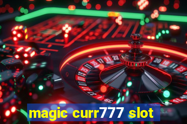 magic curr777 slot