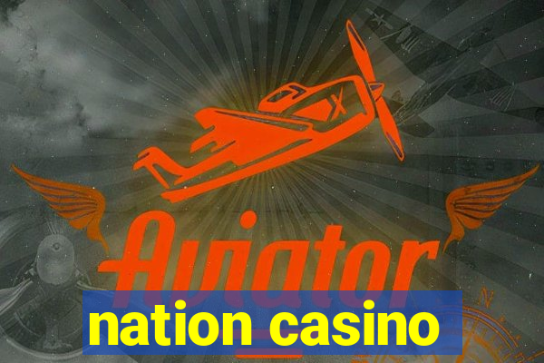 nation casino