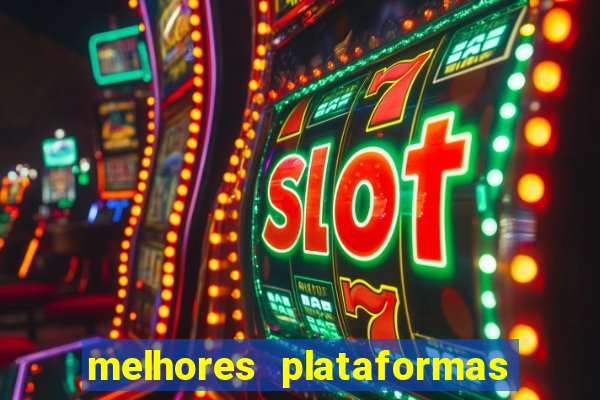 melhores plataformas para jogar tigrinho