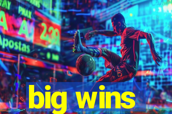 big wins