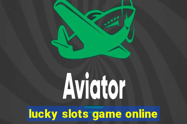 lucky slots game online