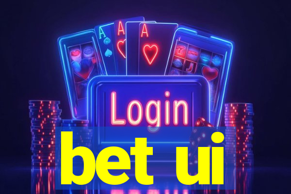 bet ui