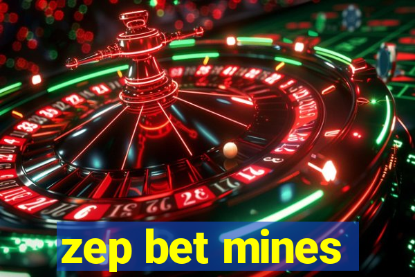 zep bet mines