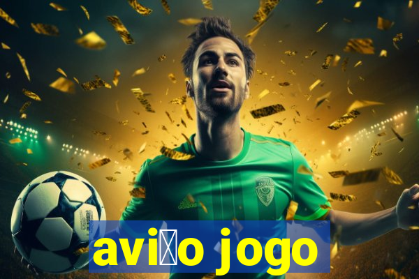 avi茫o jogo