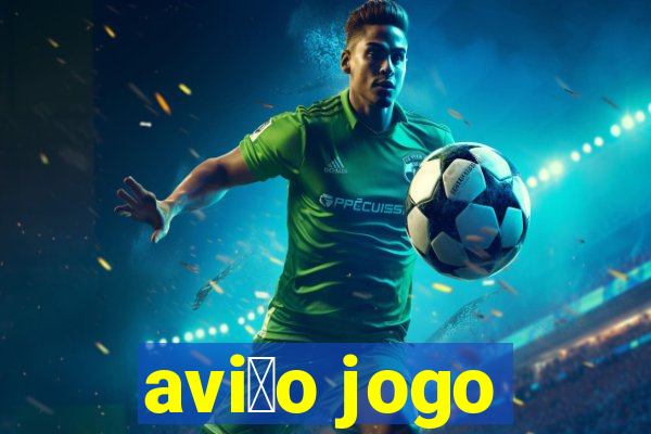 avi茫o jogo