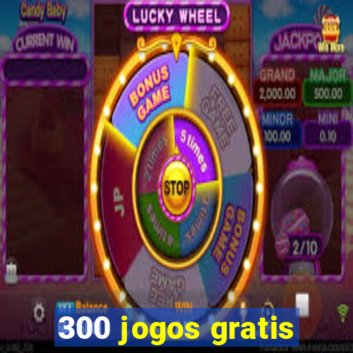 300 jogos gratis