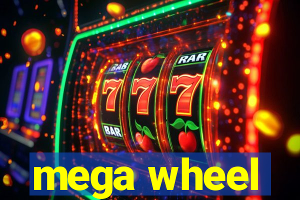 mega wheel