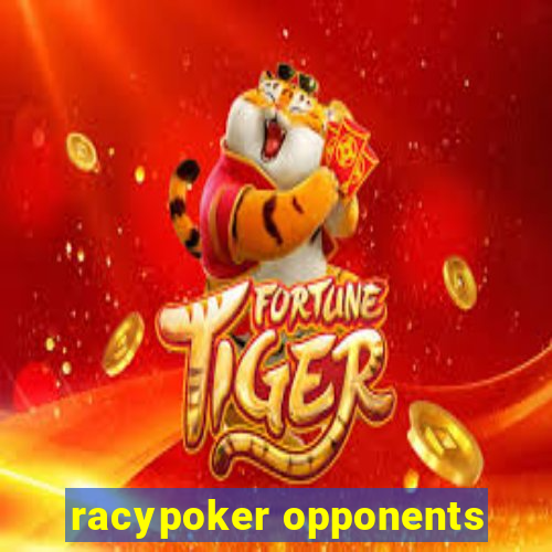 racypoker opponents