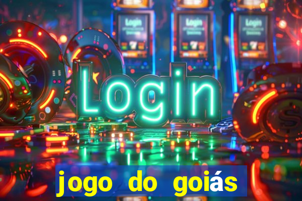 jogo do goiás hoje ao vivo