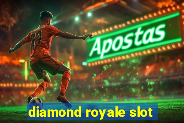 diamond royale slot