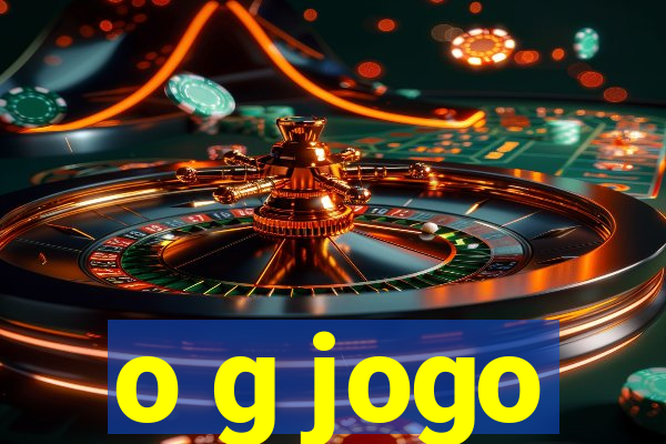 o g jogo