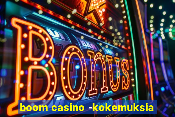 boom casino -kokemuksia