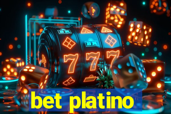 bet platino