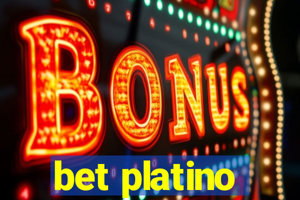 bet platino