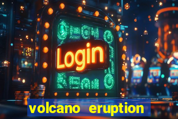 volcano eruption slot free play